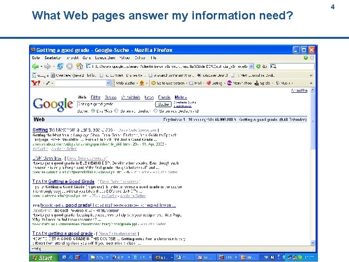 What Web pages answer my information need? 4 4 4 