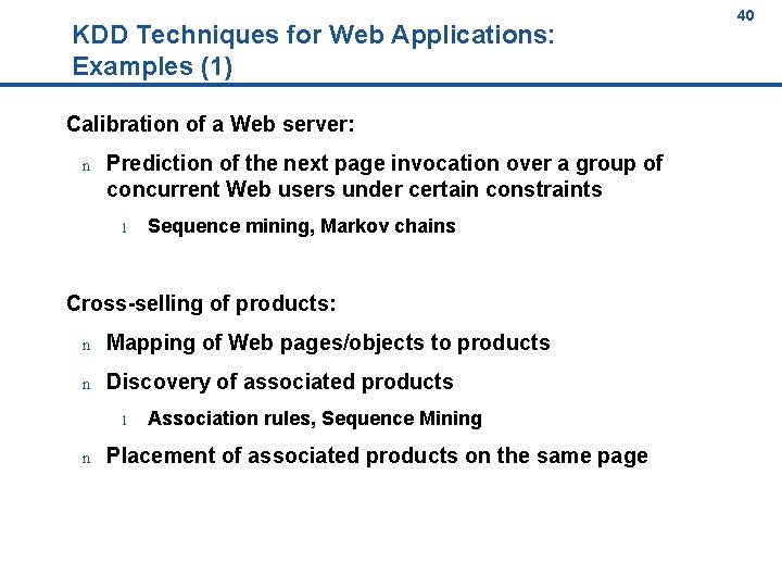 40 KDD Techniques for Web Applications: Examples (1) 40 Calibration of a Web server: