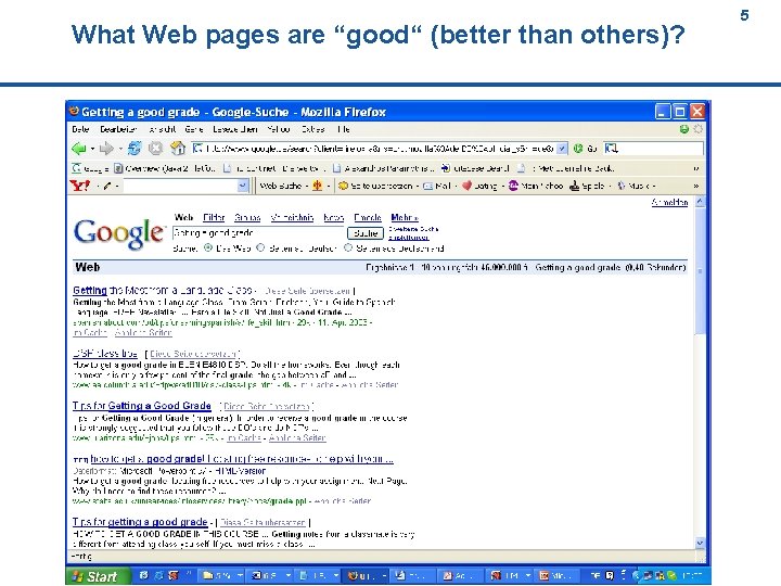 What Web pages are “good“ (better than others)? 5 5 5 