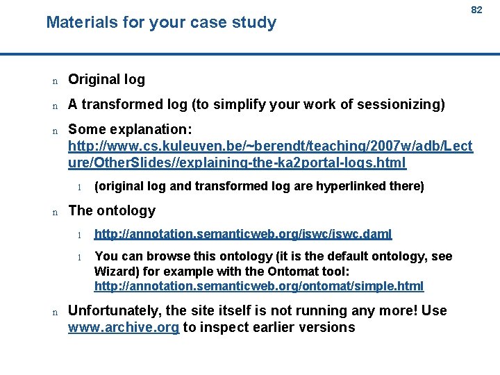 Materials for your case study 82 82 n Original log n A transformed log