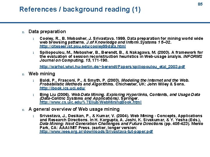 References / background reading (1) 85 85 n Data preparation l Cooley, R. ,