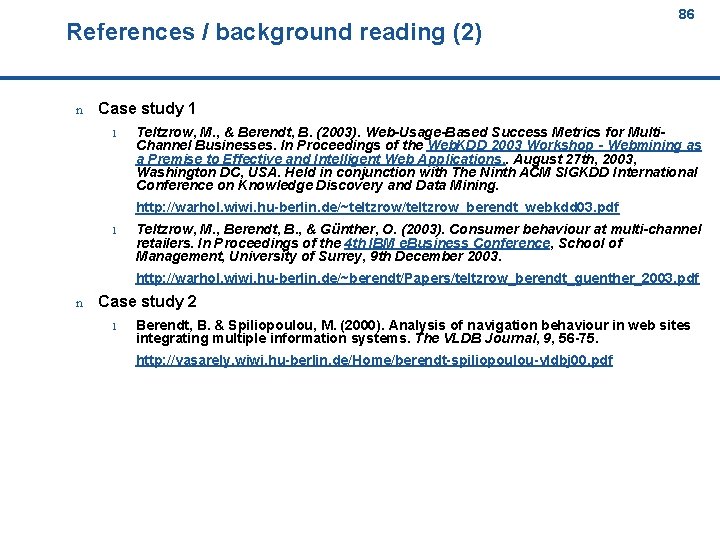 References / background reading (2) 86 86 n Case study 1 l Teltzrow, M.