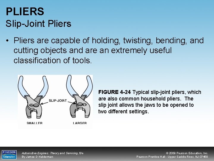 PLIERS Slip-Joint Pliers • Pliers are capable of holding, twisting, bending, and cutting objects