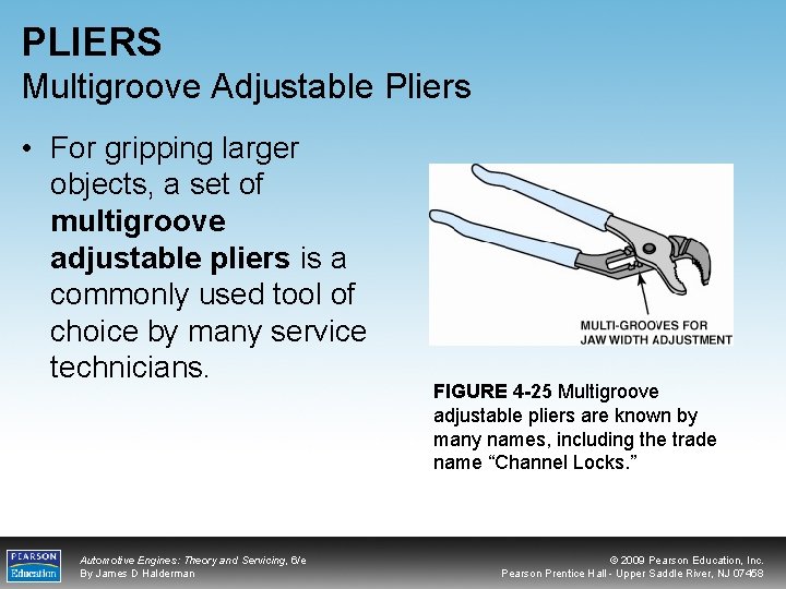 PLIERS Multigroove Adjustable Pliers • For gripping larger objects, a set of multigroove adjustable