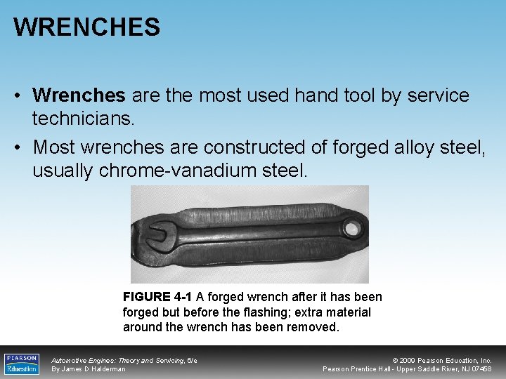 WRENCHES • Wrenches are the most used hand tool by service technicians. • Most