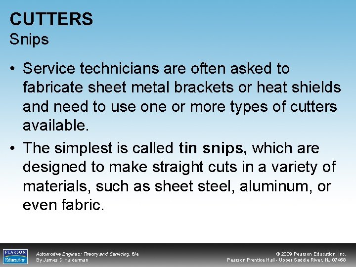 CUTTERS Snips • Service technicians are often asked to fabricate sheet metal brackets or