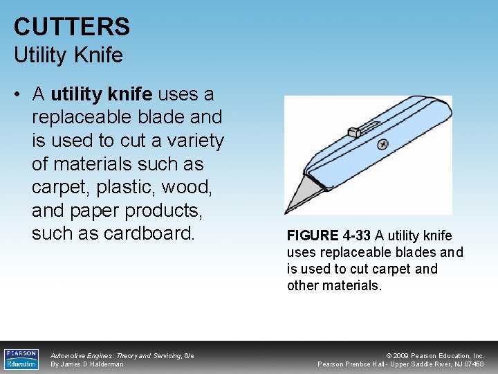 CUTTERS Utility Knife • A utility knife uses a replaceable blade and is used