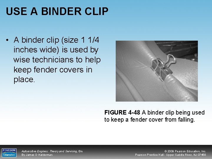 USE A BINDER CLIP • A binder clip (size 1 1/4 inches wide) is