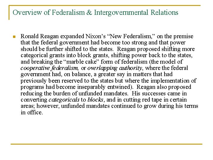 Overview of Federalism & Intergovernmental Relations n Ronald Reagan expanded Nixon’s “New Federalism, ”