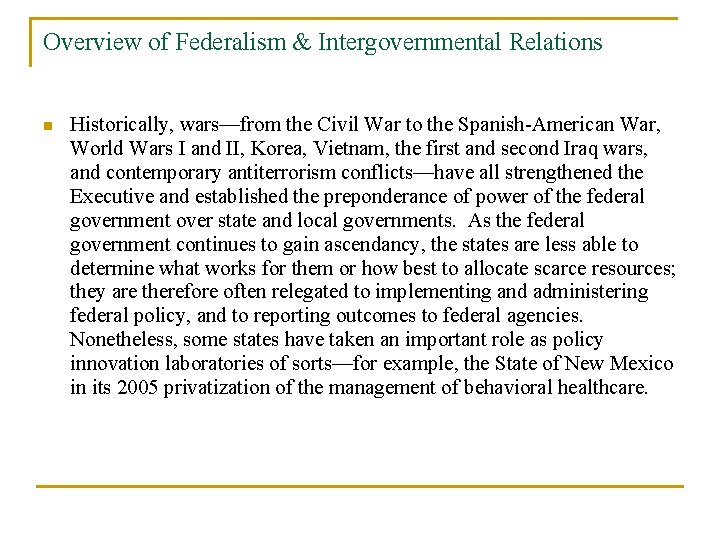 Overview of Federalism & Intergovernmental Relations n Historically, wars—from the Civil War to the