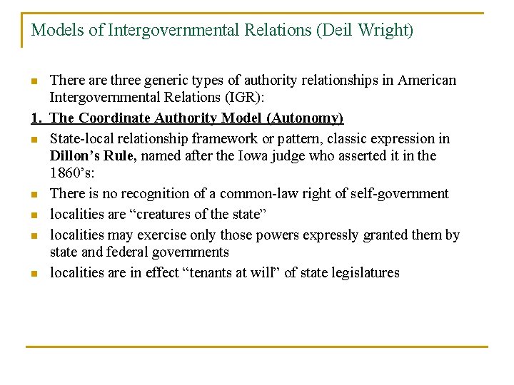 Models of Intergovernmental Relations (Deil Wright) There are three generic types of authority relationships