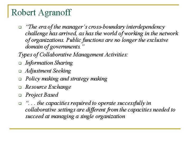 Robert Agranoff “The era of the manager’s cross-boundary interdependency challenge has arrived, as has