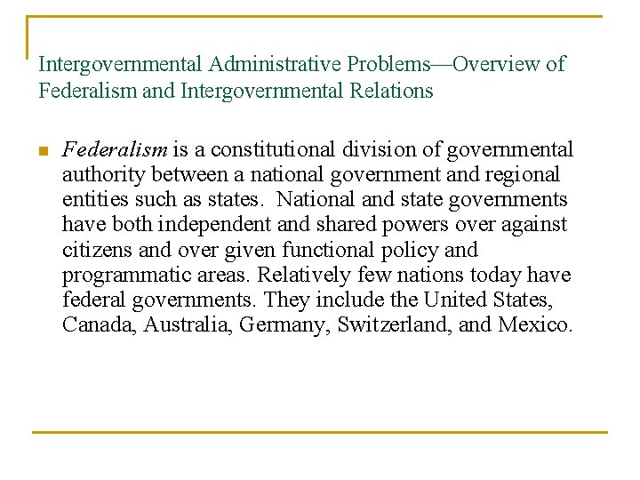 Intergovernmental Administrative Problems—Overview of Federalism and Intergovernmental Relations n Federalism is a constitutional division