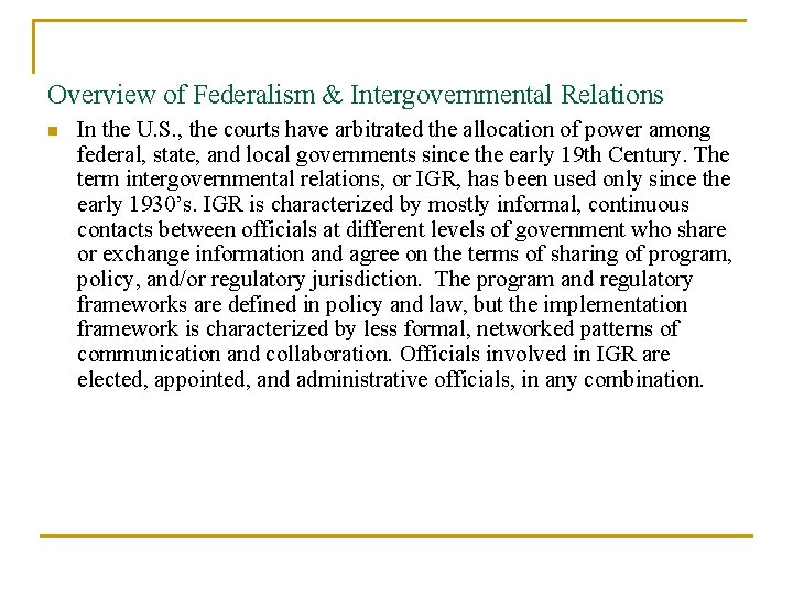 Overview of Federalism & Intergovernmental Relations n In the U. S. , the courts