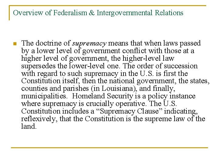 Overview of Federalism & Intergovernmental Relations n The doctrine of supremacy means that when