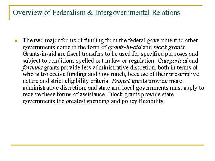 Overview of Federalism & Intergovernmental Relations n The two major forms of funding from