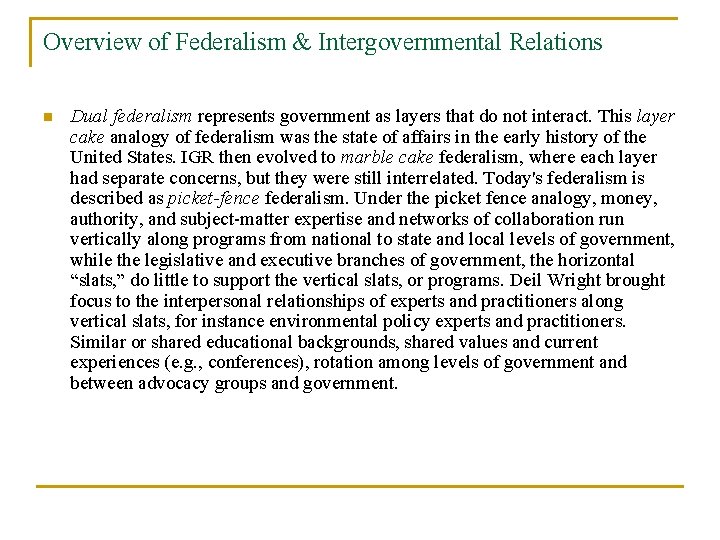 Overview of Federalism & Intergovernmental Relations n Dual federalism represents government as layers that