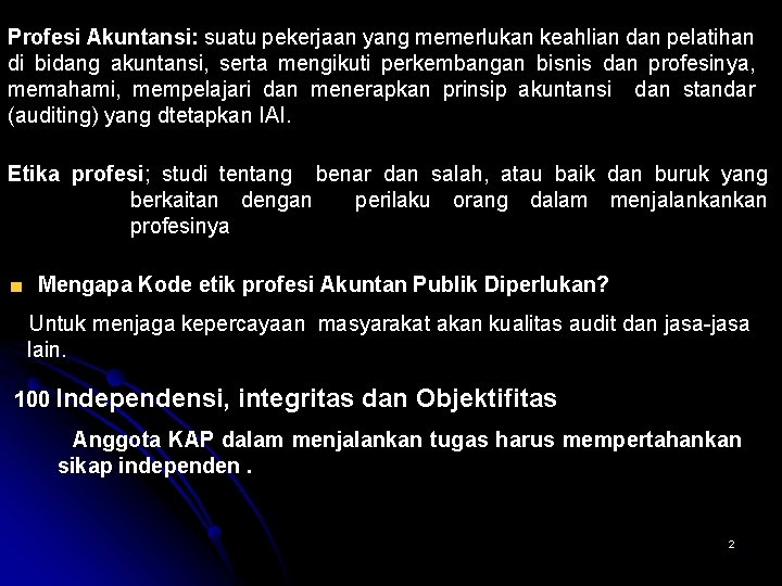 Profesi Akuntansi: suatu pekerjaan yang memerlukan keahlian dan pelatihan di bidang akuntansi, serta mengikuti