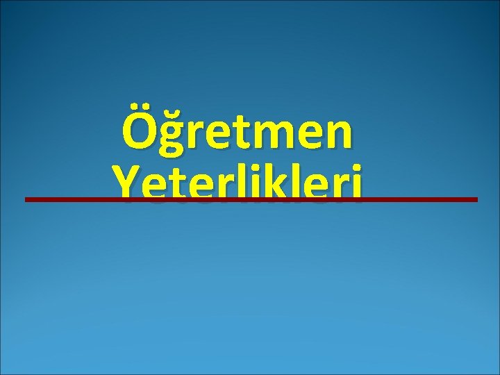 Öğretmen Yeterlikleri 