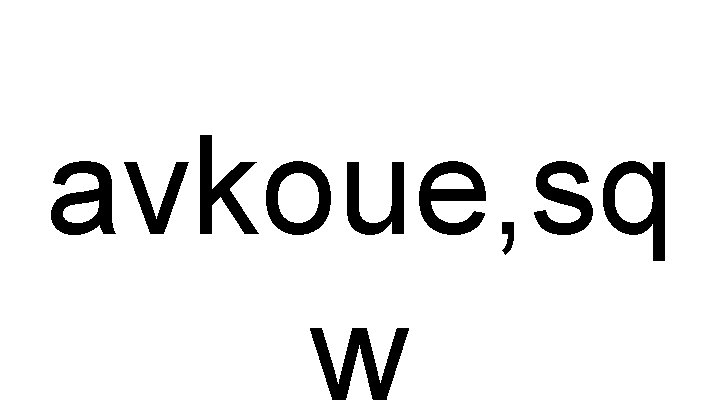 avkoue, sq w 