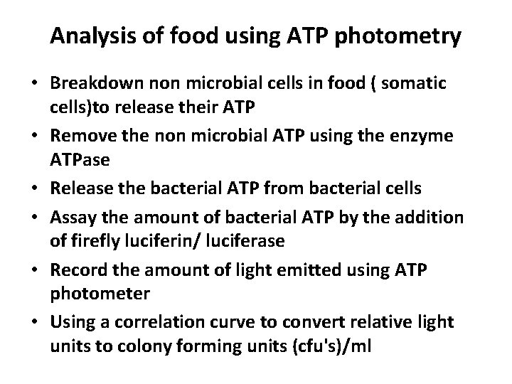 Analysis of food using ATP photometry • Breakdown non microbial cells in food (