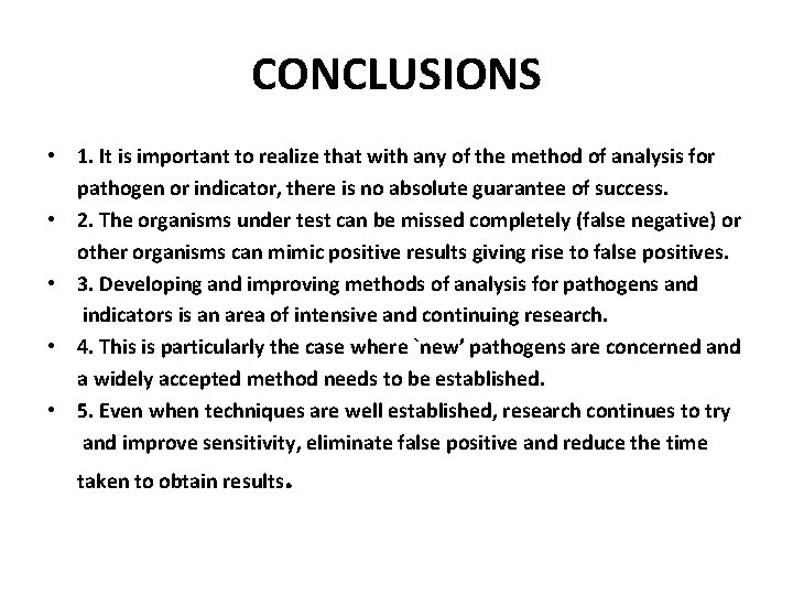 CONCLUSIONS • 1. It is important to realize that with any of the method