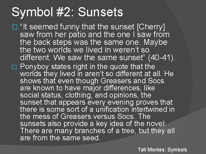 Symbol #2: Sunsets � “It seemed funny that the sunset [Cherry] saw from her