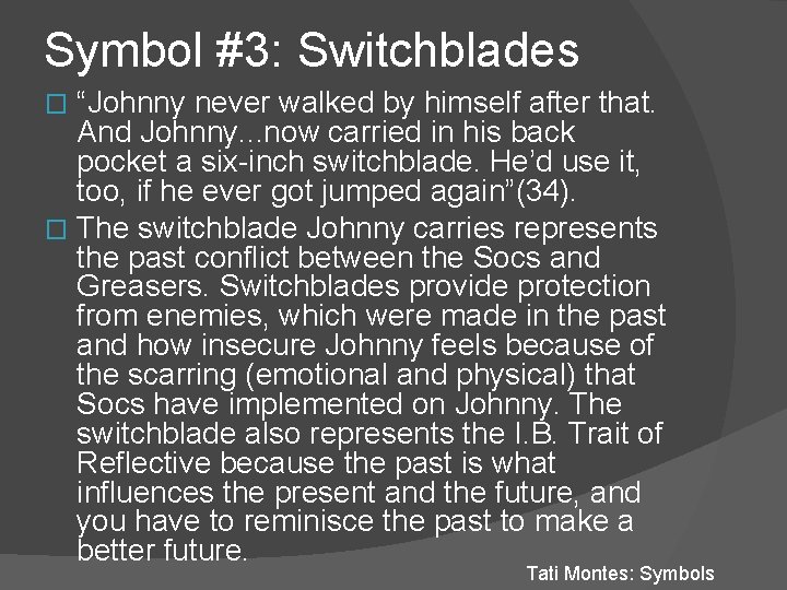 Symbol #3: Switchblades “Johnny never walked by himself after that. And Johnny. . .