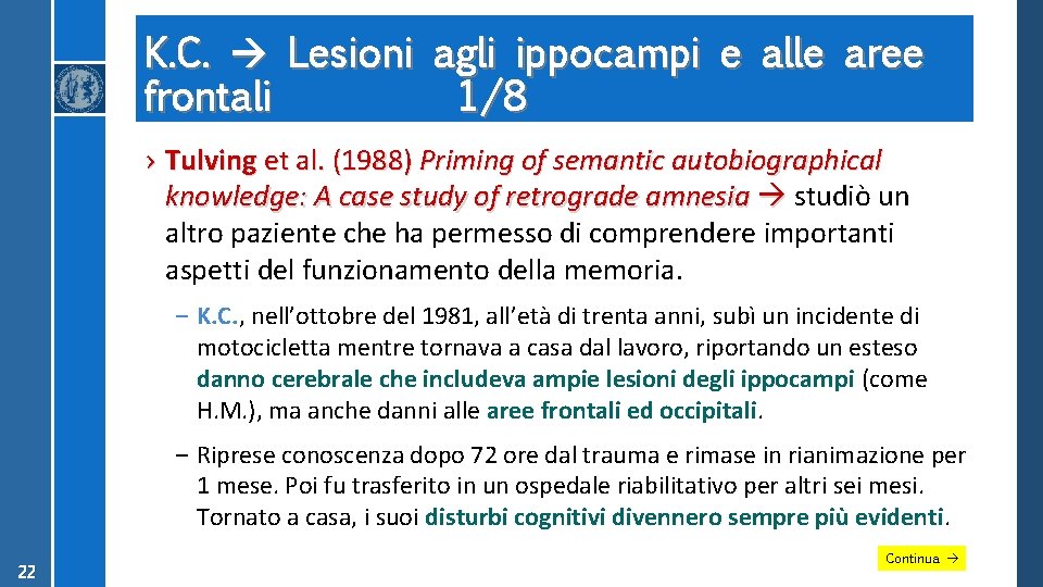 K. C. Lesioni agli ippocampi e alle aree frontali 1/8 › Tulving et al.