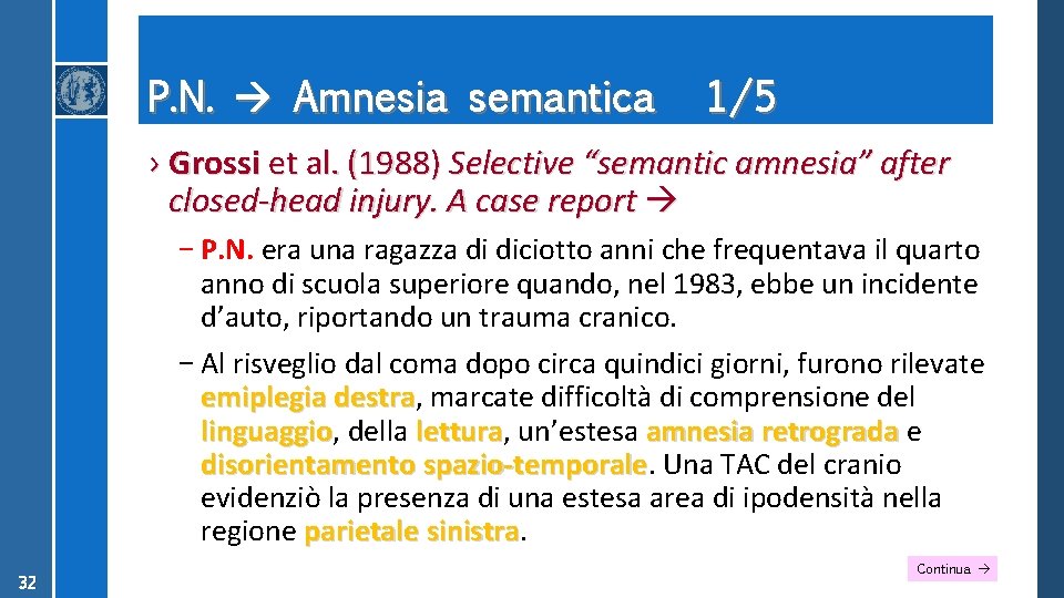 P. N. Amnesia semantica 1/5 › Grossi et al. (1988) Selective “semantic amnesia” after