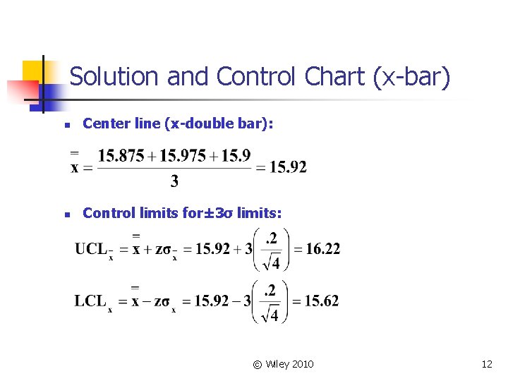 Solution and Control Chart (x-bar) n Center line (x-double bar): n Control limits for±