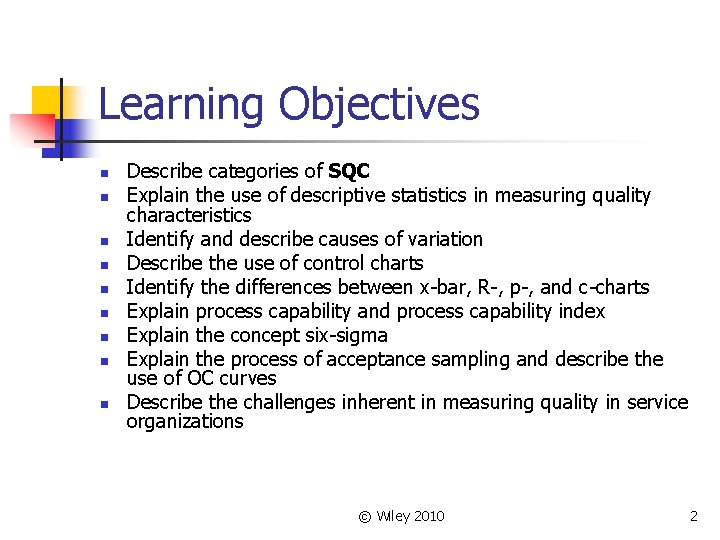 Learning Objectives n n n n n Describe categories of SQC Explain the use