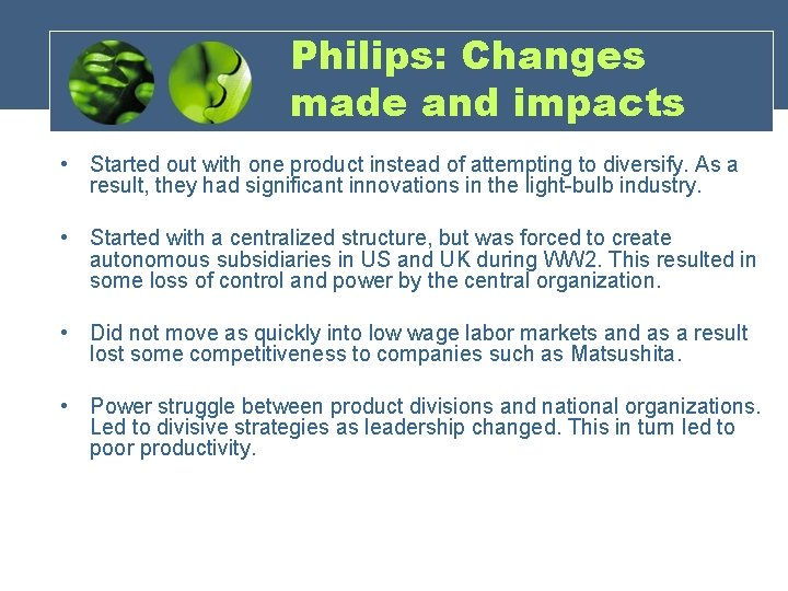 Philips: Changes made and impacts • Started out with one product instead of attempting