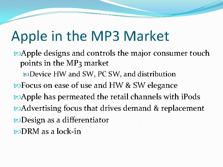 Apple in the MP 3 Market Apple designs and controls the major consumer touch