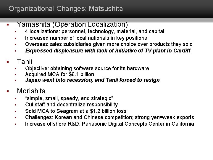 Organizational Changes: Matsushita Yamashita (Operation Localization) § • • 4 localizations: personnel, technology, material,
