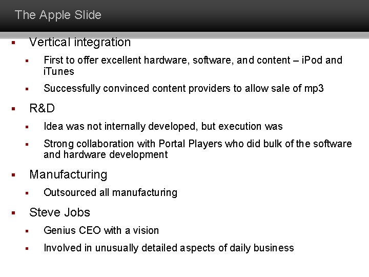The Apple Slide Vertical integration § § First to offer excellent hardware, software, and