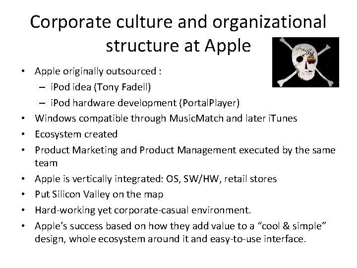 Corporate culture and organizational structure at Apple • Apple originally outsourced : – i.
