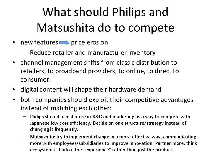 What should Philips and Matsushita do to compete • new features price erosion –