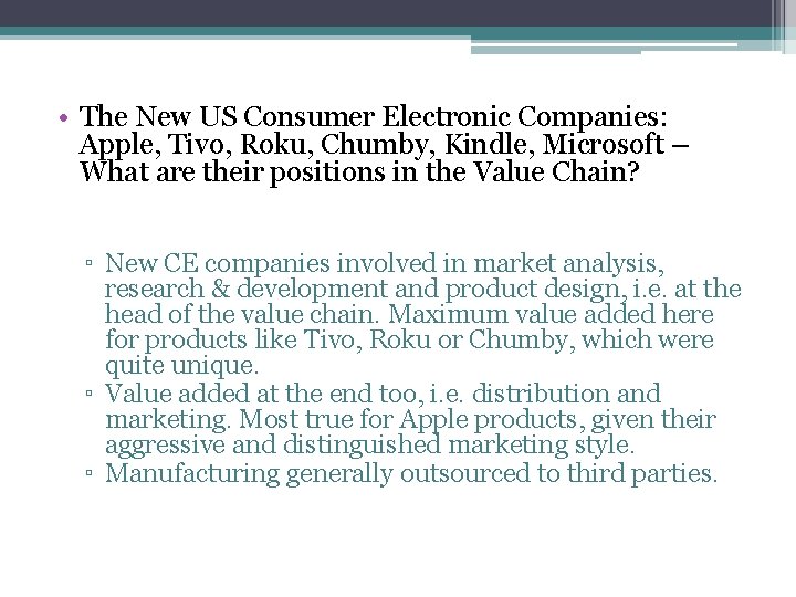  • The New US Consumer Electronic Companies: Apple, Tivo, Roku, Chumby, Kindle, Microsoft