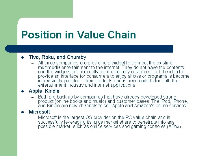 Position in Value Chain l Tivo, Roku, and Chumby – l Apple, Kindle –