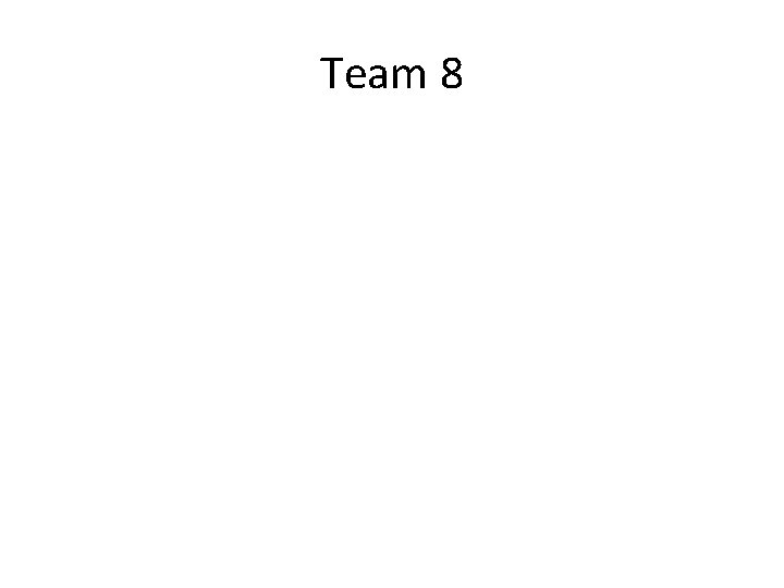 Team 8 