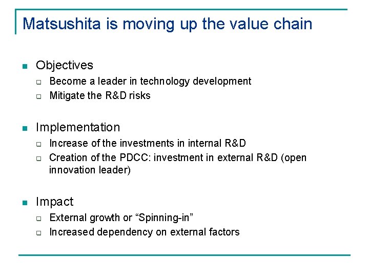 Matsushita is moving up the value chain n Objectives q q n Implementation q