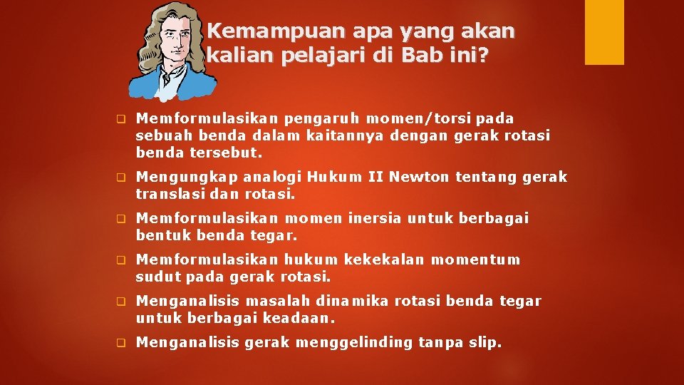 Kemampuan apa yang akan kalian pelajari di Bab ini? q Memformulasikan pengaruh momen/torsi pada