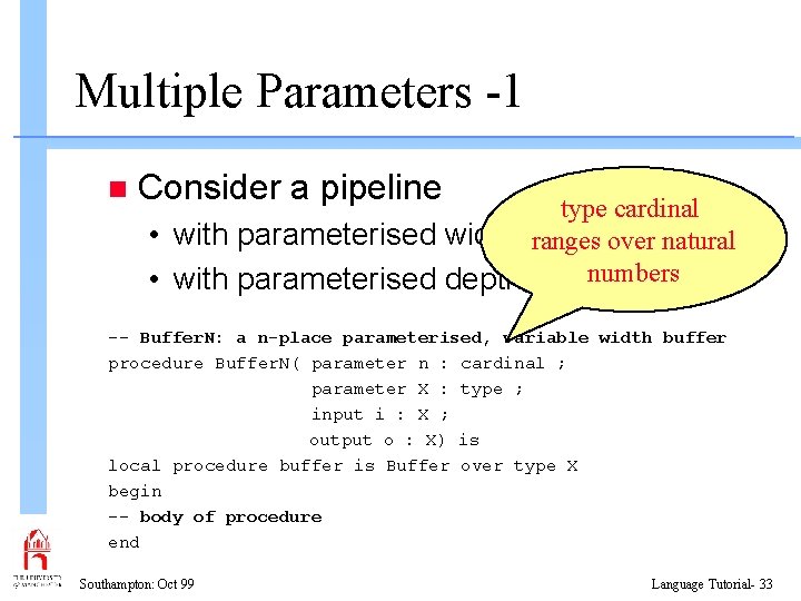 Multiple Parameters -1 n Consider a pipeline type cardinal • with parameterised width ranges