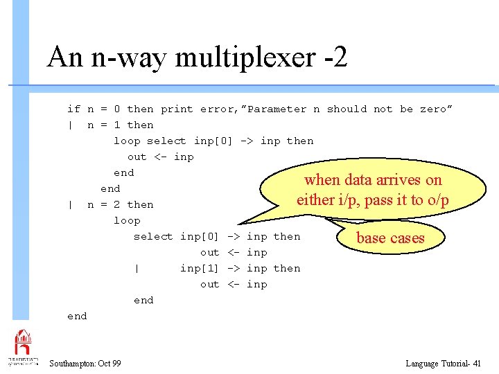 An n-way multiplexer -2 if n = 0 then print error, ”Parameter n should