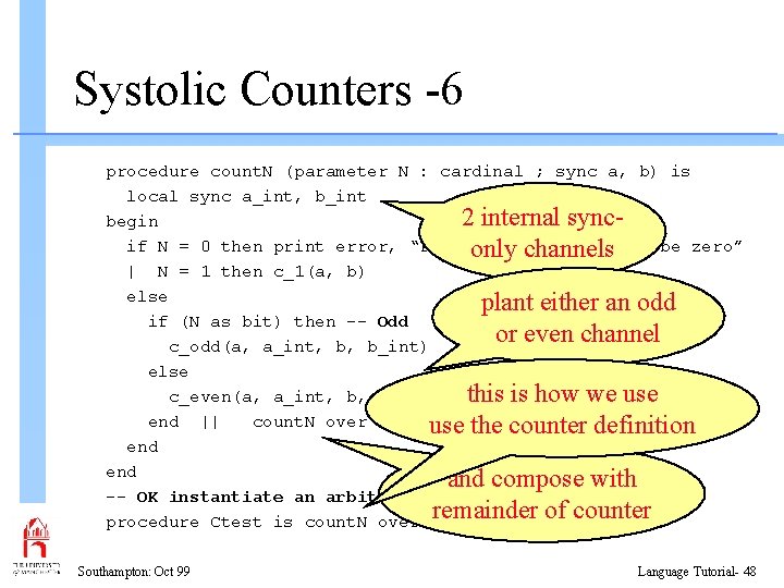 Systolic Counters -6 procedure count. N (parameter N : cardinal ; sync a, b)