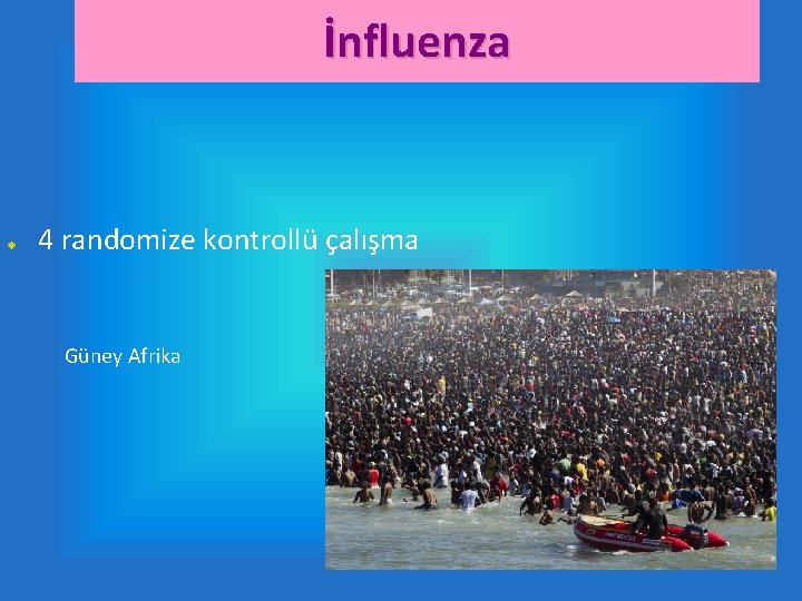 İnfluenza 4 randomize kontrollü çalışma Güney Afrika 