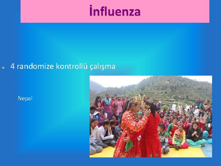 İnfluenza 4 randomize kontrollü çalışma Nepal 
