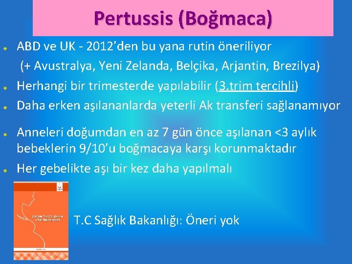 Pertussis (Boğmaca) ABD ve UK - 2012’den bu yana rutin öneriliyor (+ Avustralya, Yeni