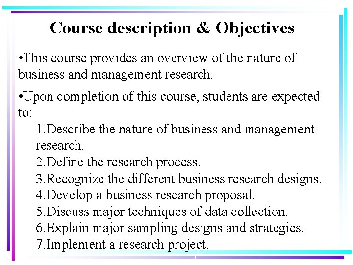 Course description & Objectives • This course provides an overview of the nature of